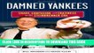 [PDF] FREE Damned Yankees: Chaos, Confusion, and Craziness in the Steinbrenner Era [Download] Full