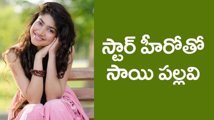Premam Sai Pallavi to romance a Star Hero
