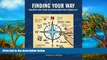 Buy NOW  Finding Your Way: Navigating Your Future by Understanding Your Learning Self: Collegiate