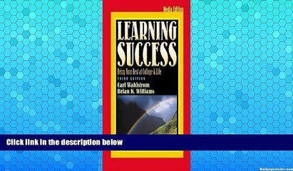 READ NOW  Learning Success: Being Your Best at College and Life, Media Edition (with InfoTrac)