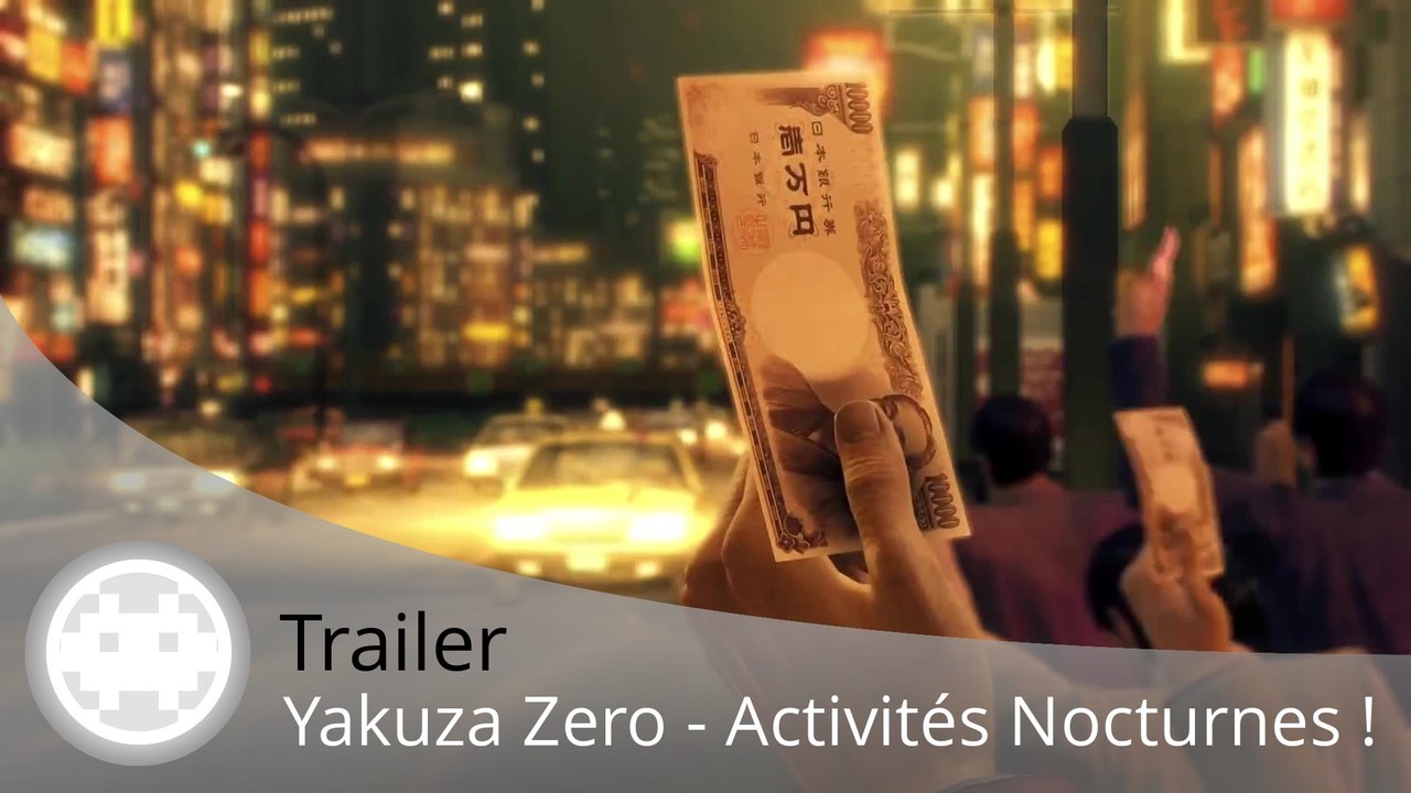 Trailer - Yakuza Zero (Les Activités Nocturnes et Loisirs)