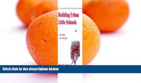 Buy NOW  Building Urban Little Schools  Premium Ebooks Online Ebooks