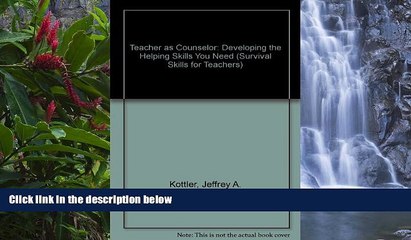 Download Video: Deals in Books  Teacher as Counselor: Developing the Helping Skills You Need (Survival Skills for