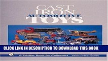 Best Seller Cast Iron Automotive Toys (Schiffer Book for Collectors with Price Guide) Free Read