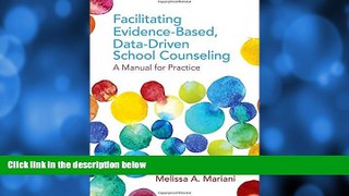 Buy NOW  Facilitating Evidence-Based, Data-Driven School Counseling: A Manual for Practice