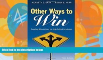 Deals in Books  Other Ways to Win: Creating Alternatives for High School Graduates  Premium Ebooks