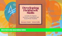 Big Sales  Developing Fieldwork Skills: A Guide for Human Services, Counseling, and Social Work
