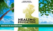 Deals in Books  Healing Education: Science and Consciousness of the New Educational Paradigm  READ