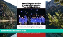 Deals in Books  Everything You Need to Know About Preparing Your Child For College: High School