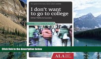 Big Sales  I Don t Want to Go to College: Other Paths to Success  Premium Ebooks Best Seller in USA