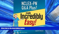 READ book NCLEX-PN Q A Plus! Made Incredibly Easy (Nclex-Pn Questions and Answers Made Incredibly
