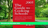 Must Have  The Guide to Cooking Schools 2005: Cooking Schools, Courses, Vacations, Apprenticeships