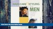 READ FULL  Hair Care and Styling for Men: A Guide to Healthier Looking Hair (Mythology)