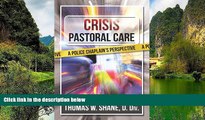 Big Sales  Crisis Pastoral Care: A Police Chaplain s Perspective  Premium Ebooks Best Seller in USA