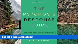 Big Sales  The Psychosis Response Guide: How to Help Young People in Psychiatric Crises  Premium