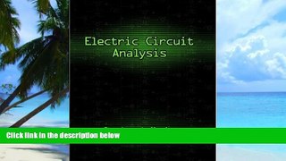 READ FULL  Electric Circuit Analysis  BOOOK ONLINE