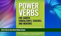 Buy NOW  Power Verbs for Career Consultants, Coaches, and Mentors: Hundreds of Verbs and Phrases