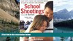 Deals in Books  School Shootings: What Every Parent and Educator Needs to Know to Protect