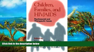 Buy NOW  Children, Families, and HIV/AIDS: Psychosocial and Therapeutic Issues  Premium Ebooks