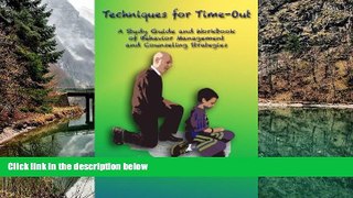 Buy NOW  Techniques for Time-Out: A Study Guide and Workbook of Behavior Management  and