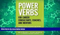 Buy NOW  Power Verbs for Career Consultants, Coaches, and Mentors: Hundreds of Verbs and Phrases