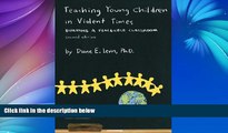 Buy NOW  Teaching Young Children in Violent Times: Building a Peaceable Classroom  Premium Ebooks