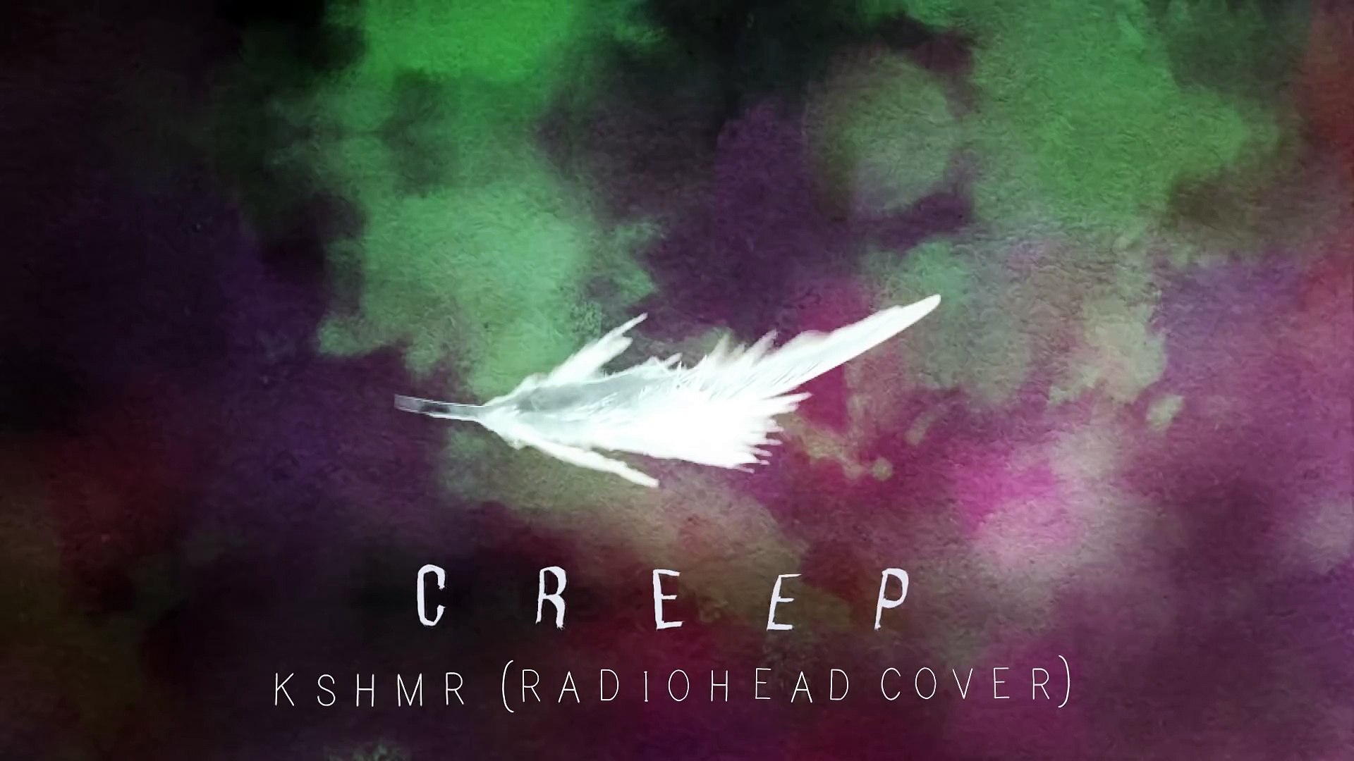 Stream Creep (Radiohead Cover) (FREE DOWNLOAD) by KSHMR