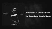 Bandman Anthem PT 2 [Prod By RJ Lamont] - BandGang Lonnie Bands