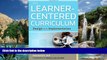 Deals in Books  The Learner-Centered Curriculum: Design and Implementation  Premium Ebooks Online