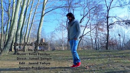 Jamshid Sakhi Ho Khuda New Afghan Song HD 2016