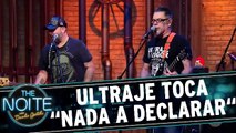 Ultraje encerra o programa especial ao som de `Nada a Declarar`