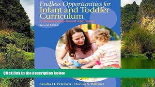 Buy NOW  Endless Opportunities for Infant and Toddler Curriculum: A Relationship-Based Approach