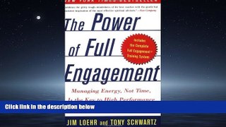 READ THE NEW BOOK The Power of Full Engagement: Managing Energy, Not Time, Is the Key to High