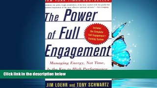 READ THE NEW BOOK The Power of Full Engagement: Managing Energy, Not Time, Is the Key to High