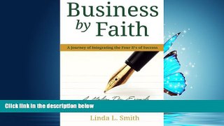 READ book Business by Faith Vol. I: A Journey of Integrating the Four D s of Success (Volume 1)