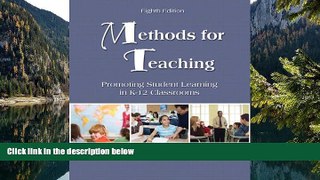 Big Sales  Methods for Teaching: Promoting Student Learning in K-12 Classrooms (8th Edition)  READ