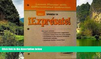 Buy NOW  Expresate Level 1a - Teacher s Edition: Lesson Planner With Differentiated Instruction