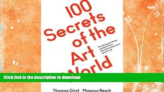 FAVORITE BOOK  100 Secrets of the Art World: Everything You Always Wanted to Know from Artists,