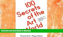 FAVORITE BOOK  100 Secrets of the Art World: Everything You Always Wanted to Know from Artists,