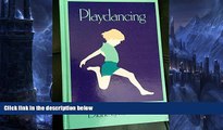 Big Sales  Playdancing: Discovering and Developing Creativity in Young Children  Premium Ebooks