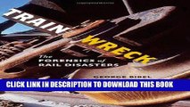 [PDF] Epub Train Wreck: The Forensics of Rail Disasters Full Download