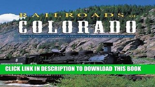 [PDF] Epub Railroads of Colorado: Your Guide to Colorado s Historic Trains and Railway Sites Full
