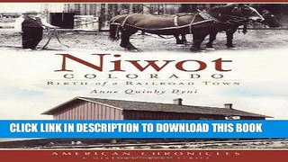 [PDF] Mobi Niwot, Colorado:: Birth of a Railroad Town (American Chronicles) Full Download