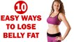 10 Easy Ways to Lose Belly Fat | Quick Weight Loss Tips & Tricks, Healthy Foods
