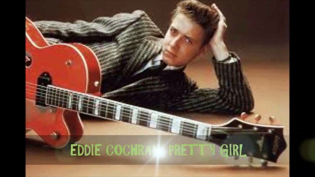 1950's FASHION EDDIE COCHRAN PRETTY GIRL (derniere version)