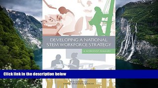 Deals in Books  Developing a National STEM Workforce Strategy: A Workshop Summary  READ PDF Online