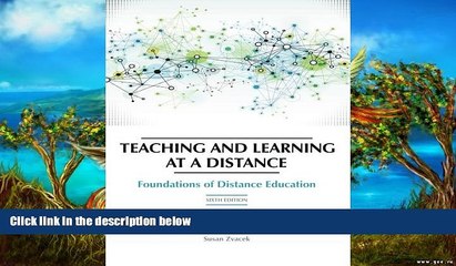 Buy NOW  Teaching and Learning at a Distance: Foundations of Distance Education, 6th Edition  READ