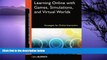 Deals in Books  Learning Online with Games, Simulations, and Virtual Worlds: Strategies for Online