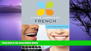 Buy NOW  Living Language French, Platinum Edition: A complete beginner through advanced course,