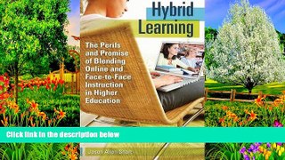 Buy NOW  Hybrid Learning: The Perils and Promise of Blending Online and Face-to-Face Instruction